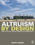 Altruism By Design - How To Effect Social Change As An Architect   Paperback