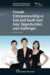 Female Entrepreneurship In East And South-east Asia - Opportunities And Challenges Paperback