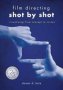 Film Directing: Shot By Shot - 25TH Anniversary Edition - Visualizing From Concept To Screen Paperback