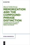 Memorization And The Compound-phrase Distinction - An Investigation Of Complex Constructions In German French And English Hardco