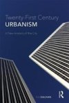 Twenty-first Century Urbanism - A New Analysis Of The City Hardcover