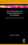 The Evolution Of Black Women In Television - Mammies Matriarchs And Mistresses Hardcover