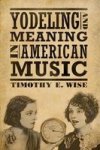 Yodeling And Meaning In American Music Hardcover
