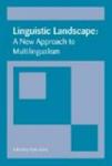 Linguistic Landscape: A New Approach to Multilingualism