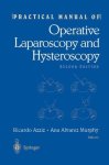 Practical Manual Of Operative Laparoscopy And Hysteroscopy