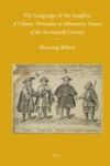 The Language Of The Sangleys - A Chinese Vernacular In Missionary Sources Of The Seventeenth Century Hardcover Annotated Edition