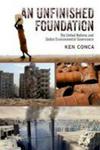 An Unfinished Foundation - The United Nations And Global Environmental Governance Paperback