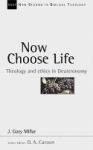Now Choose Life - Theology And Ethics In Deuteronomy Paperback