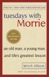 Tuesdays With Morrie - An Old Man A Young Man And Life& 39 S Greatest Lesson Paperback