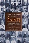 Inspiration From The Saints - Stories From The Lives Of Catholic Holy Men And Women Hardcover