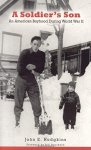 A Soldier's Son: An American Boyhood During World War II