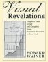 Visual Revelations - Graphical Tales Of Fate And Deception From Napoleon Bonaparte To Ross Perot   Hardcover