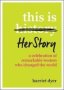 This Is Herstory - A Celebration Of Remarkable Women Who Changed The World   Paperback