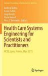 Health Care Systems Engineering For Scientists And Practitioners - Hcse Lyon France May 2015 Hardcover 1ST Ed. 2016