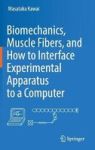 Biomechanics Muscle Fibers And How To Interface Experimental Apparatus To A Computer Hardcover 1ST Ed. 2018