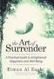 The Art Of Surrender - A Practical Guide To Enlightened Happiness And Well-being Hardcover