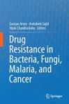 Drug Resistance In Bacteria Fungi Malaria And Cancer 2016 Hardcover 1st Ed. 2017