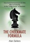 The Checkmate Formula - How Serial Entrepreneurs & Ceos Win Consistently In The Chess Game Of Business Hardcover