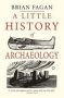 A Little History Of Archaeology   Paperback