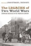 The Legacies Of Two World Wars - European Societies In The Twentieth Century Paperback