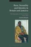 Race Sexuality And Identity In Britain And Jamaica - The Biography Of Patrick Nelson 1916-1963 Hardcover