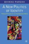 A New Politics Of Identity - Political Principles For An Interdependent World Hardcover First