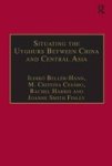 Situating the Uyghurs Between China and Central Asia - Anthropology and Cultural History in Asia and the Indo-Pacific