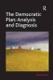 The Democratic Plan: Analysis And Diagnosis   Hardcover New Ed