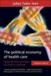 The Political Economy of Health Care - Where the NHS Came from and Where it Could Lead Paperback, 2nd Revised edition