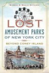 Lost Amusement Parks Of New York City:: Beyond Coney Island