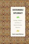 Sustainable Diplomacy - Ecology Religion And Ethics In Muslim-christian Relations Hardcover