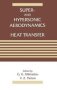 Super- And Hypersonic Aerodynamics And Heat Transfer   Hardcover