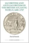 Jacobitism And Anti-jacobitism In The British Atlantic World 1688-1727 Hardcover