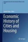 Economic History Of Cities And Housing Hardcover 1ST Ed. 2017