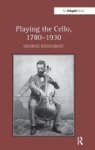 Playing The Cello 1780-1930 Hardcover New Edition
