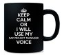 Keep Calm Or I Will Use My Sap Project Manager Voice - Mug