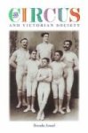 The Circus And Victorian Society Hardcover New