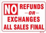 No Refunds Or Exchanges All S Final 10X14 Sign .060" Plastic