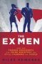 The Ex Men - How Our Former Presidents And Prime Ministers Are Still Changing The World   Hardcover