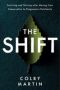 The Shift - Surviving And Thriving After Moving From Conservative To Progressive Christianity   Hardcover