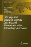 Landscape And Ecosystem Diversity Dynamics And Management In The Yellow River Source Zone Hardcover 1ST Ed. 2016