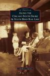 Along The Chicago South Shore & South Bend Rail Line Hardcover