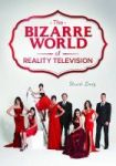 The Bizarre World Of Reality Television Hardcover