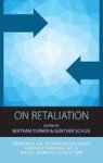 On Retaliation - Towards An Interdisciplinary Understanding Of A Basic Human Condition Hardcover
