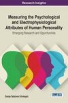 Measuring The Psychological And Electrophysiological Attributes Of Human Personality - Emerging Research And Opportunities Hardc