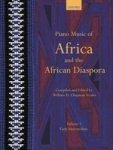 Piano Music of Africa and the African Diaspora Volume 1: Early Intermediate Piano Music of the African Diaspora