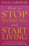 How To Stop Worrying And Start Living - Dale Carnegie Paperback