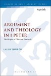 Argument And Theology In 1 Peter: The Origins Of Christian Paraenesis The Library Of New Testament Studies