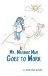 Mr. Mailbox Man Goes To Work Hardcover