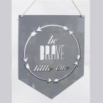 Be Brave Little One